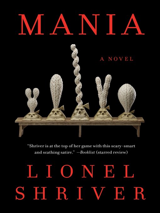 Title details for Mania by Lionel Shriver - Available